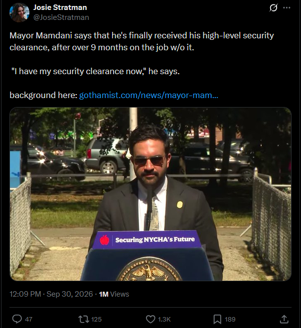 After 9 Months, Mamdani finally has high level security clearance.