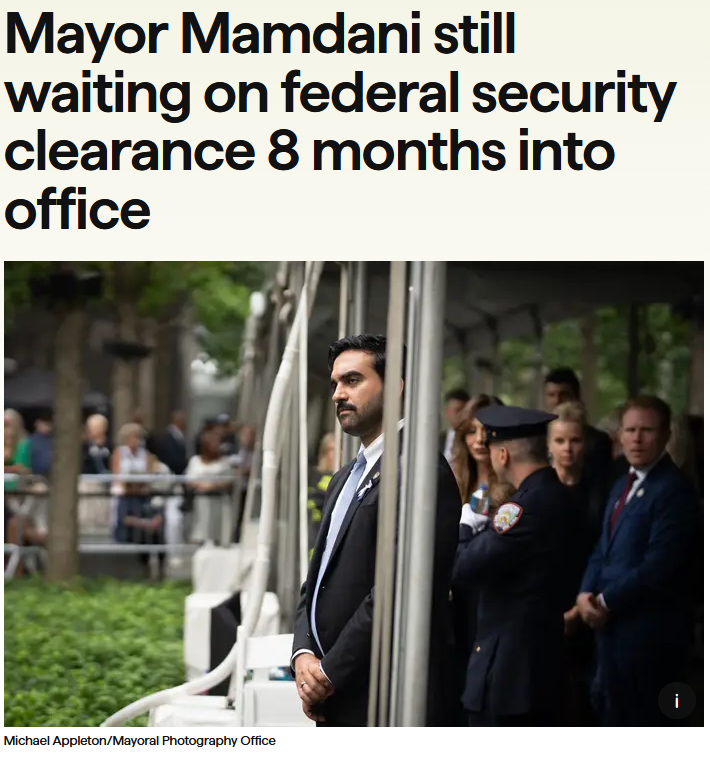 After 9 Months, Mamdani finally has high level security clearance.